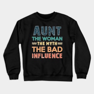 aunt the women the myth the bad influence Retro Vintage Cooler Aunt Gift Crewneck Sweatshirt